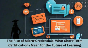 The Rise of Micro-Credentials and What They Mean